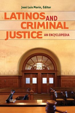 Latinos and Criminal Justice