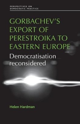 Gorbachev's export of Perestroika to Eastern Europe