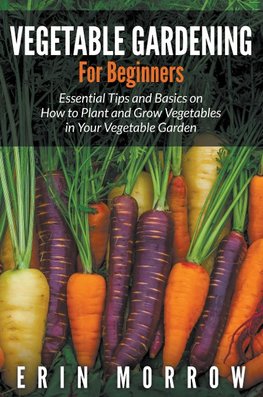 Vegetable Gardening For Beginners
