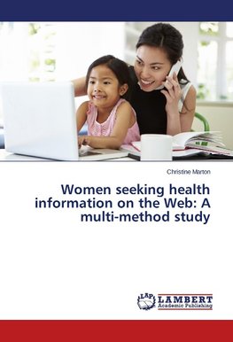Women seeking health information on the Web: A multi-method study