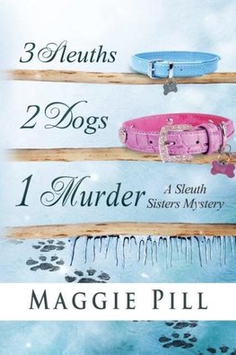 3 Sleuths, 2 Dogs, 1 Murder