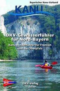 DKV Auslandsführer: Gewässerführer für Nord Bayern