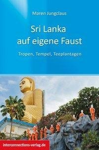 Sri Lanka auf eigene Faust - Tropen, Tempel, Teeplantagen