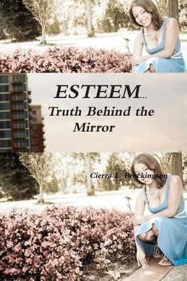 E*S*T*E*E*M...Truth Behind the Mirror