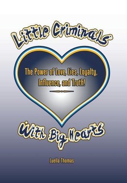 Little Criminals with Big Hearts