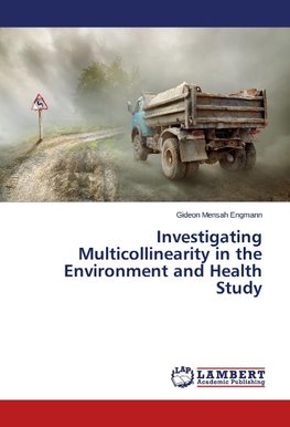 Investigating Multicollinearity in the Environment and Health Study