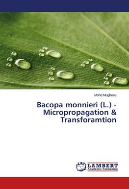 Bacopa monnieri (L.) - Micropropagation & Transforamtion