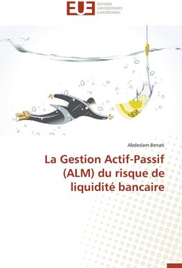 La Gestion Actif-Passif (ALM) du risque de liquidité bancaire