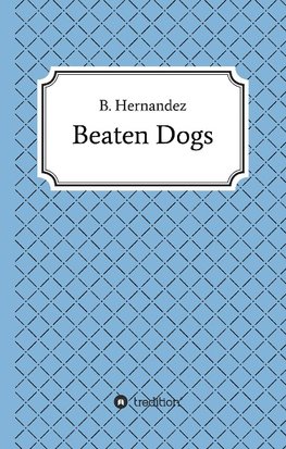 Beaten Dogs