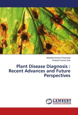Plant Disease Diagnosis : Recent Advances and Future Perspectives