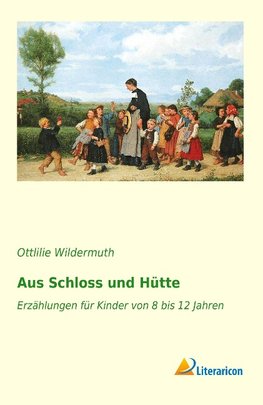 Aus Schloss und Hütte