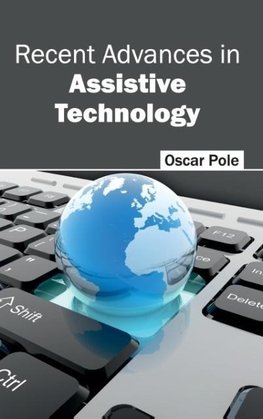 Recent Advances in Assistive Technology