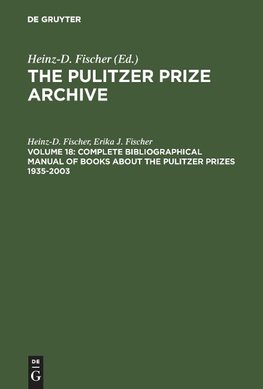 Complete Bibliographical Manual of Books about the Pulitzer Prizes 1935-2003