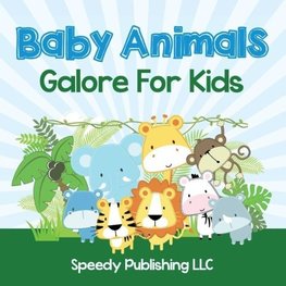 Baby Animals Galore For Kids