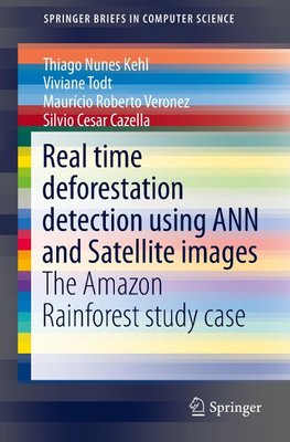 Real time deforestation detection using ANN and Satellite images