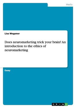 Does neuromarketing trick your brain? An introduction to the ethics of neuromarketing