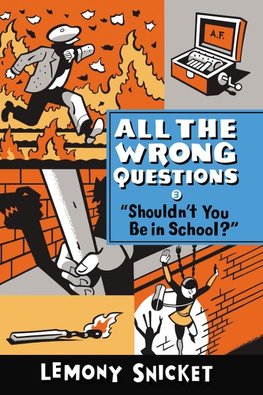 All the Wrong Questions 3. 'Shouldn't You Be in School?'