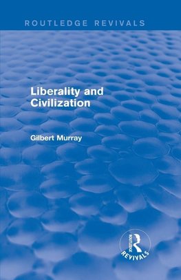 Liberality and Civilization (Routledge Revivals)
