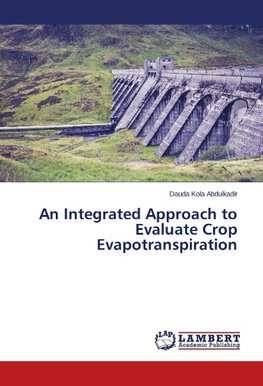 An Integrated Approach to Evaluate Crop Evapotranspiration