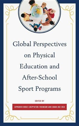 Global Perspectives on Physical Education and After-School Sport Programs