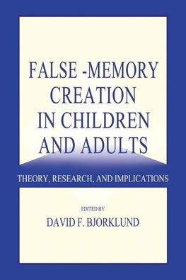 False-memory Creation in Children and Adults