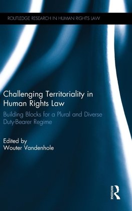 Challenging Territoriality in Human Rights Law