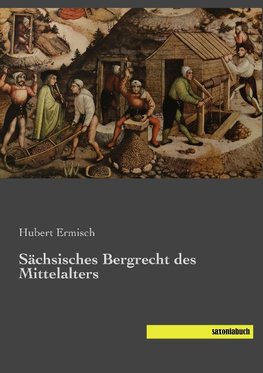 Sächsisches Bergrecht des Mittelalters