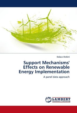 Support Mechanisms' Effects on Renewable Energy Implementation