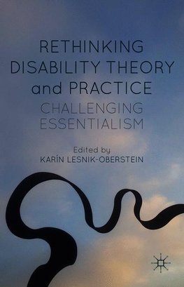 Rethinking Disability Theory and Practice