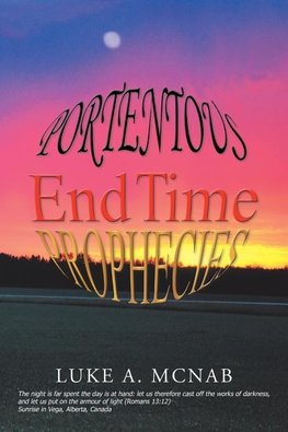 Portentous End Time Prophecies