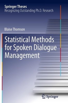 Statistical Methods for Spoken Dialogue Management
