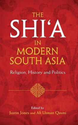 The Shi'a in Modern South Asia