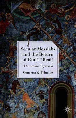Secular Messiahs and the Return of Paul's 'Real'