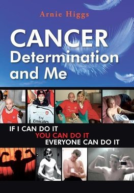 CANCER Determination and Me