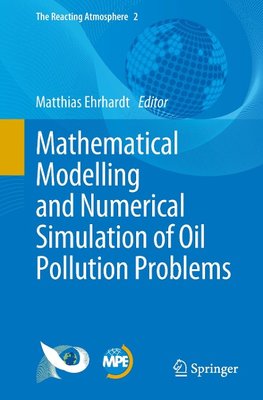 Mathematical Modelling and Numerical Simulation of Oil Pollution Problems