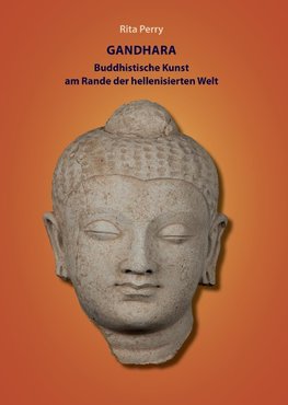 Gandhara - buddhistische Kunst am Rande der hellenisierten Welt