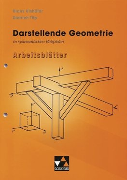 Darstellende Geometrie in systematischen Beispielen