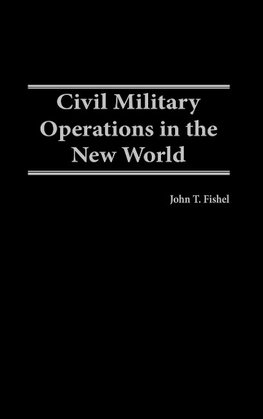 Civil Military Operations in the New World