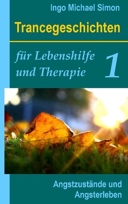 Trancegeschichten für Lebenshilfe und Therapie. Band 1