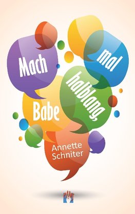 Mach mal halblang, Babe