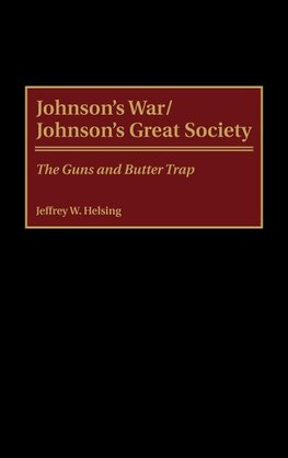 Johnson's War/Johnson's Great Society