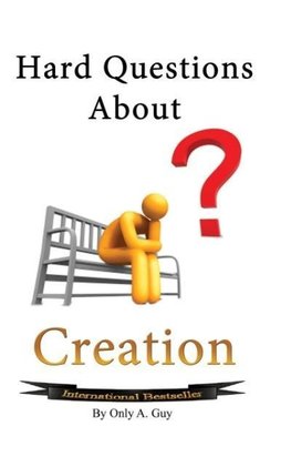 Hard Questions About Creation