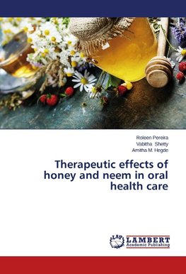 Therapeutic effects of honey and neem in oral health care