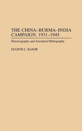 The China-Burma-India Campaign, 1931-1945