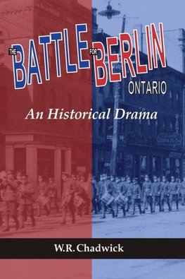 The Battle for Berlin, Ontario