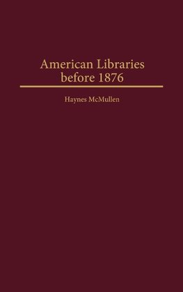 American Libraries Before 1876