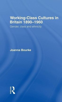 Working Class Cultures in Britain, 1890-1960