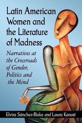 S¿hez-Blake, E:  Latin American Women and the Literature of