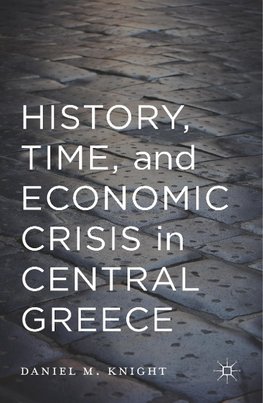 History, Time, and Economic Crisis in Central Greece