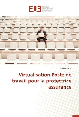 Virtualisation Poste de travail pour la protectrice assurance